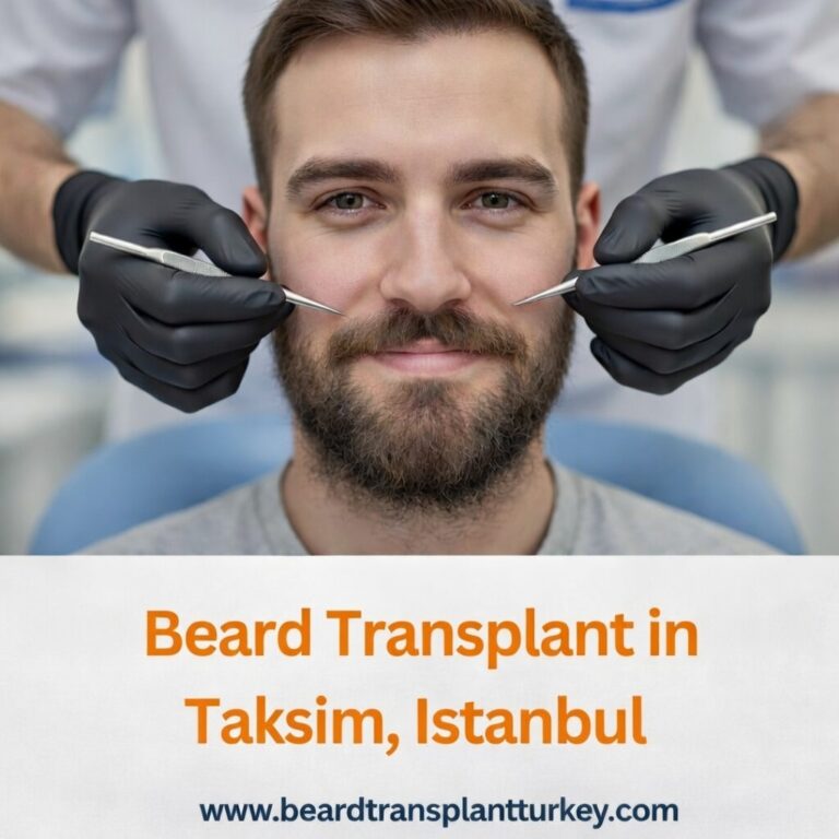 Beard Transplant in Taksim, Istanbul