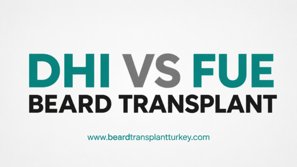 DHI VS FUE BEARD TRANSPLANT comparison graphic explaining advanced beard transplant techniques for natural beard growth and permanent facial hair restoration in Turkey